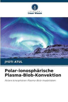 bokomslag Polar-ionosphrische Plasma-Blob-Konvektion
