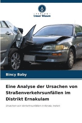 bokomslag Eine Analyse der Ursachen von Straenverkehrsunfllen im Distrikt Ernakulam