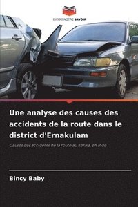 bokomslag Une analyse des causes des accidents de la route dans le district d'Ernakulam