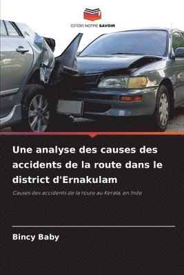 bokomslag Une analyse des causes des accidents de la route dans le district d'Ernakulam