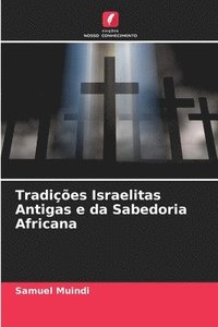 bokomslag Tradies Israelitas Antigas e da Sabedoria Africana