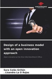 bokomslag Design of a business model with an open innovation approach