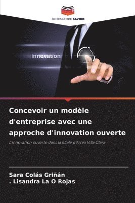 Concevoir un modle d'entreprise avec une approche d'innovation ouverte 1