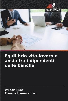 Equilibrio vita-lavoro e ansia tra i dipendenti delle banche 1