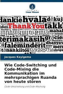 Wie Code-Switching und Code-Mixing die Kommunikation im mehrsprachigen Ruanda von heute stren 1