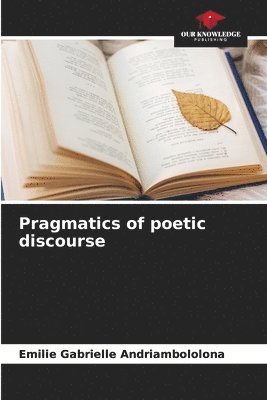 Pragmatics of poetic discourse 1