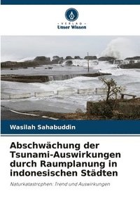 bokomslag Abschwchung der Tsunami-Auswirkungen durch Raumplanung in indonesischen Stdten