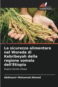 bokomslag La sicurezza alimentare nel Woreda di Kebribeyah della regione somala dell'Etiopia