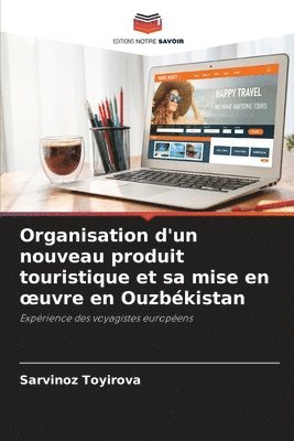 bokomslag Organisation d'un nouveau produit touristique et sa mise en oeuvre en Ouzbekistan