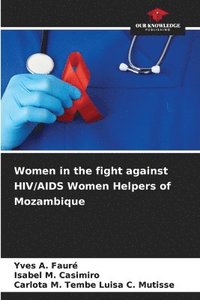 bokomslag Women in the fight against HIV/AIDS Women Helpers of Mozambique