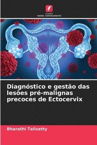 bokomslag Diagnstico e gesto das leses pr-malignas precoces de Ectocervix