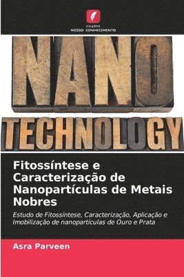 Fitossintese e Caracterizacao de Nanoparticulas de Metais Nobres 1