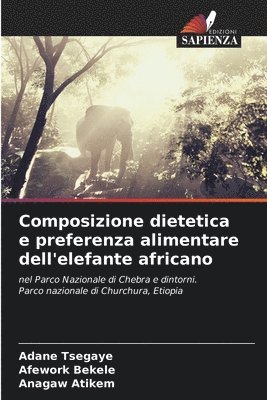 bokomslag Composizione dietetica e preferenza alimentare dell'elefante africano