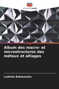 bokomslag Album des macro- et microstructures des mtaux et alliages