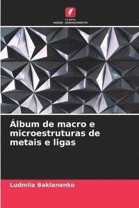 bokomslag lbum de macro e microestruturas de metais e ligas