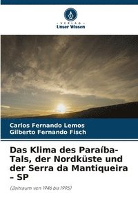 bokomslag Das Klima des Paraba-Tals, der Nordkste und der Serra da Mantiqueira - SP