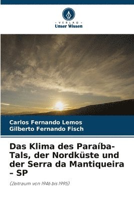 bokomslag Das Klima des Paraba-Tals, der Nordkste und der Serra da Mantiqueira - SP