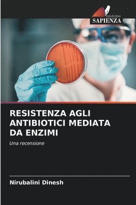 bokomslag Resistenza Agli Antibiotici Mediata Da Enzimi