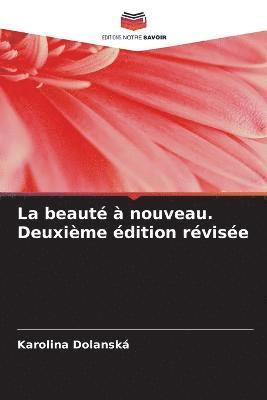 La beaut  nouveau. Deuxime dition rvise 1