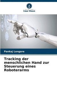 bokomslag Tracking der menschlichen Hand zur Steuerung eines Roboterarms
