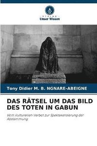 bokomslag Das Rtsel Um Das Bild Des Toten in Gabun
