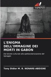 bokomslag L'Enigma Dell'immagine Dei Morti in Gabon