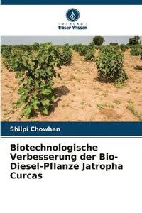 bokomslag Biotechnologische Verbesserung der Bio-Diesel-Pflanze Jatropha Curcas