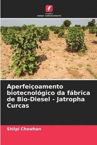 bokomslag Aperfeioamento biotecnolgico da fbrica de Bio-Diesel - Jatropha Curcas