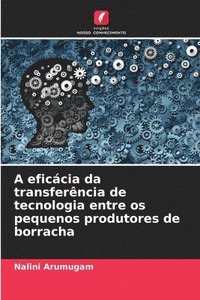 bokomslag A eficcia da transferncia de tecnologia entre os pequenos produtores de borracha