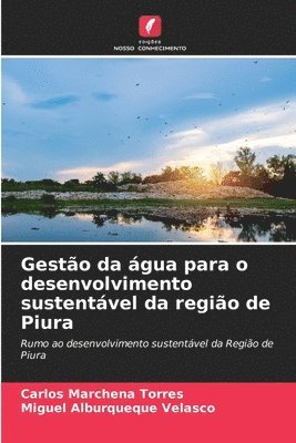 bokomslag Gesto da gua para o desenvolvimento sustentvel da regio de Piura