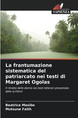 La frantumazione sistematica del patriarcato nei testi di Margaret Ogolas 1