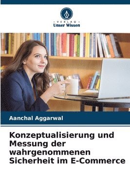 bokomslag Konzeptualisierung und Messung der wahrgenommenen Sicherheit im E-Commerce