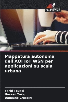 bokomslag Mappatura autonoma dell'AQI IoT WSN per applicazioni su scala urbana