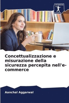 bokomslag Concettualizzazione e misurazione della sicurezza percepita nell'e-commerce