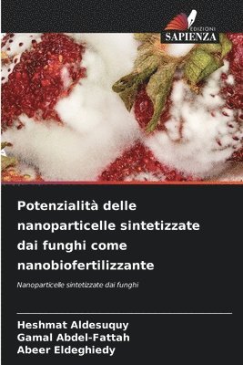 bokomslag Potenzialità delle nanoparticelle sintetizzate dai funghi come nanobiofertilizzante