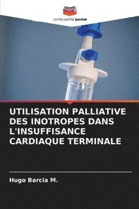 bokomslag Utilisation Palliative Des Inotropes Dans l'Insuffisance Cardiaque Terminale