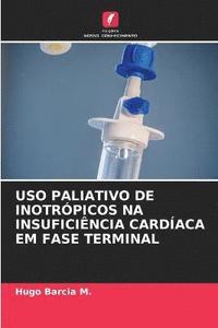 bokomslag USO Paliativo de Inotrpicos Na Insuficincia Cardaca Em Fase Terminal