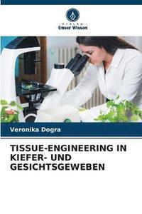 bokomslag Tissue-Engineering in Kiefer- Und Gesichtsgeweben