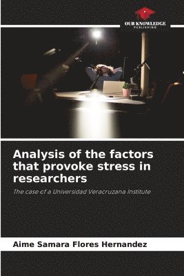 Analysis of the factors that provoke stress in researchers 1