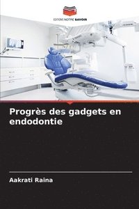 bokomslag Progres des gadgets en endodontie