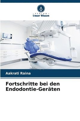 bokomslag Fortschritte bei den Endodontie-Geraten