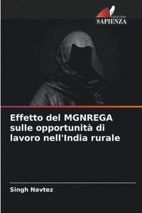 bokomslag Effetto del MGNREGA sulle opportunit di lavoro nell'India rurale