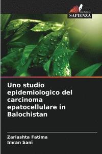 bokomslag Uno studio epidemiologico del carcinoma epatocellulare in Balochistan