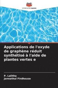 bokomslag Applications de l'oxyde de graphne rduit synthtis  l'aide de plantes vertes e