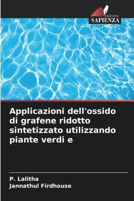 Applicazioni dell'ossido di grafene ridotto sintetizzato utilizzando piante verdi e 1