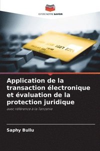 bokomslag Application de la transaction lectronique et valuation de la protection juridique