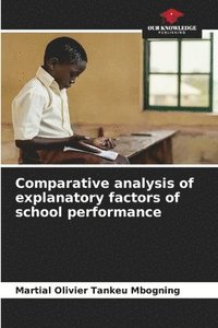 bokomslag Comparative analysis of explanatory factors of school performance