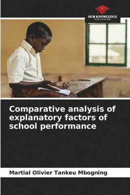 Comparative analysis of explanatory factors of school performance 1