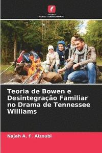 bokomslag Teoria de Bowen e Desintegrao Familiar no Drama de Tennessee Williams