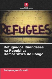 bokomslag Refugiados Ruandeses na Repblica Democrtica do Congo